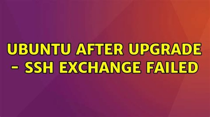 Ubuntu after upgrade - ssh exchange failed
