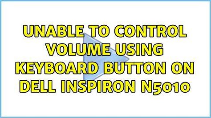 Unable to control volume using keyboard button on Dell Inspiron N5010