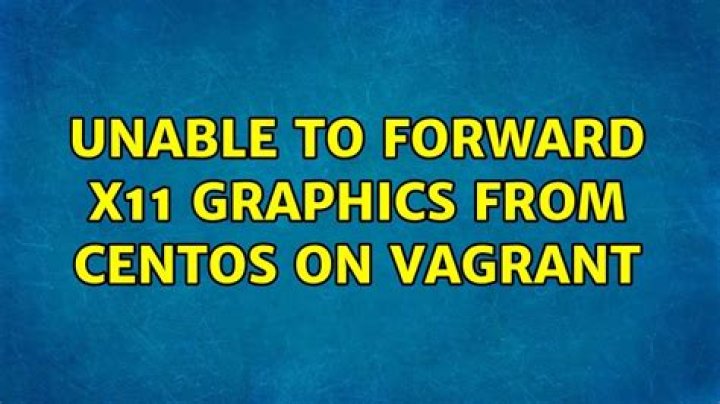 Unable to forward X11 graphics from Centos on Vagrant