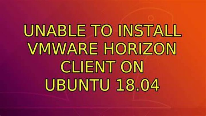 Unable to install VMware Horizon Client on Ubuntu 18.04