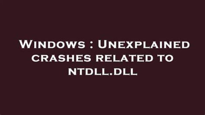 Unexplained crashes related to ntdll.dll
