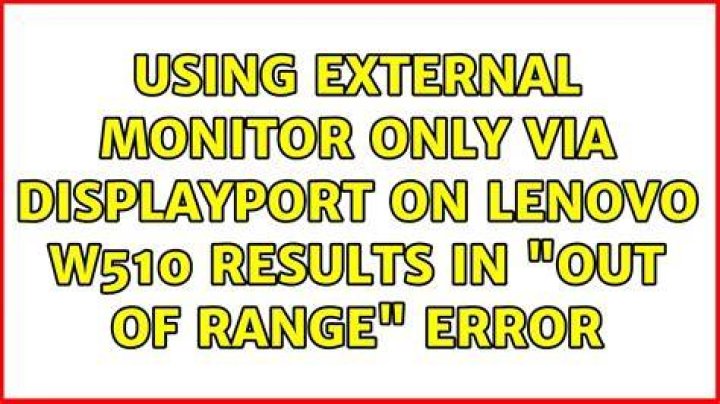 Using external monitor only via Displayport on Lenovo W510 results in 