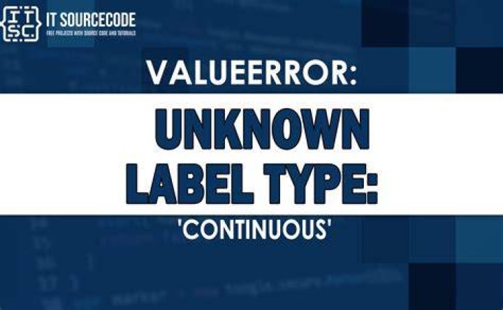 ValueError: Unknown label type: 'unknown'