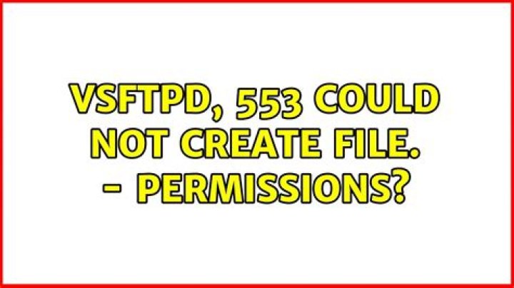VSFTPD 553 Could not create file. Error:Critical file transfer error