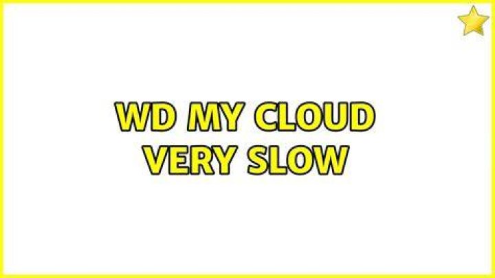 WD My Cloud very slow