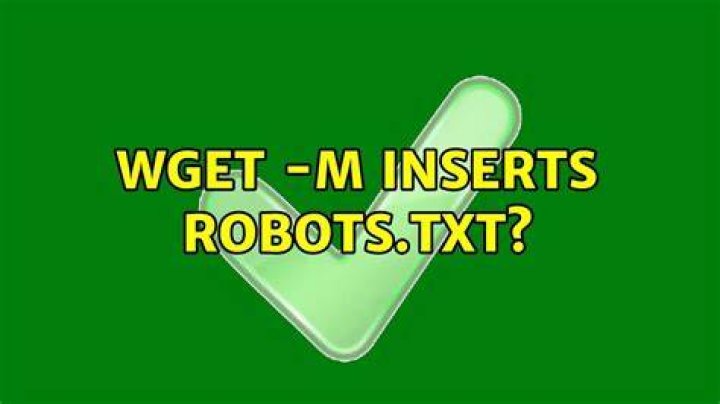 wget -m inserts robots.txt?