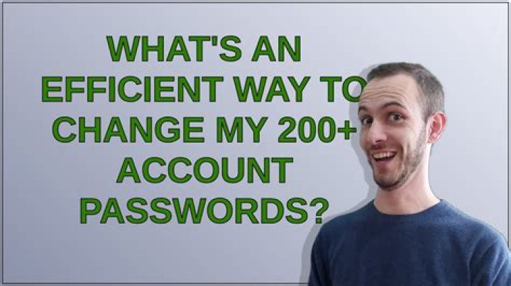 What's an efficient way to change my 200+ account passwords?