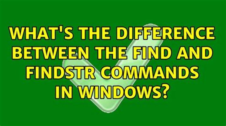 What's the difference between the find and findstr commands in Windows?