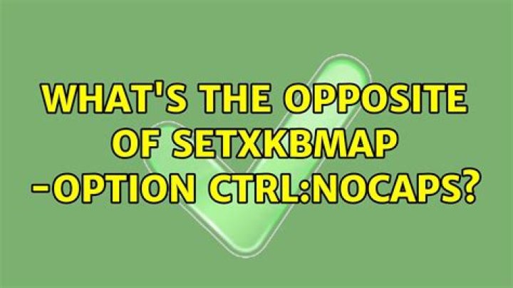 What's the opposite of setxkbmap -option ctrl:nocaps?