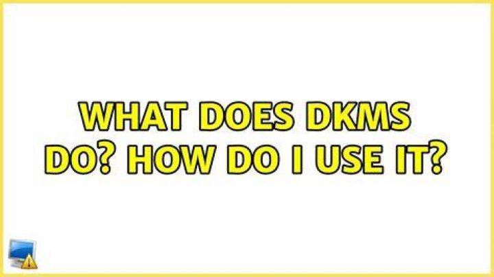 What does DKMS do? How do I use it?