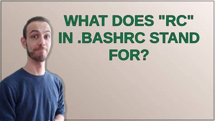 What does rc, in bashrc, nanorc stand for?