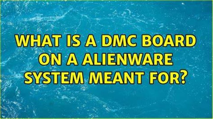 What Is a DMC Board on a Alienware System Meant For?