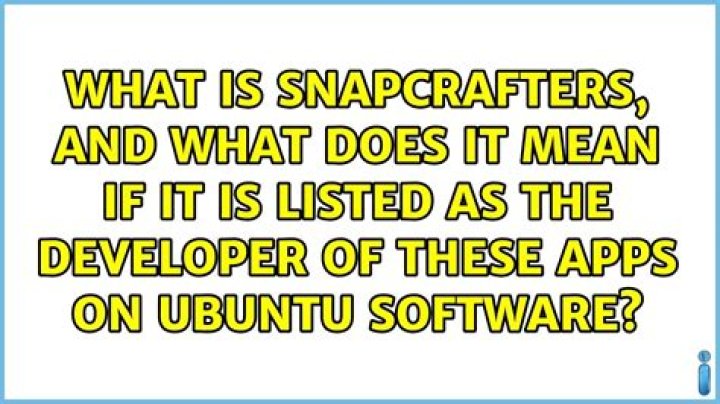 What is snapcrafters and what does it mean if it is listed as the developer of some apps on Ubuntu Software?