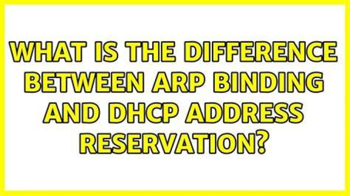 What is the difference between ARP binding and DHCP address reservation?