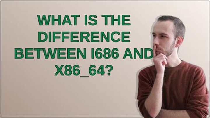 What is the difference between i686 and x86_64?