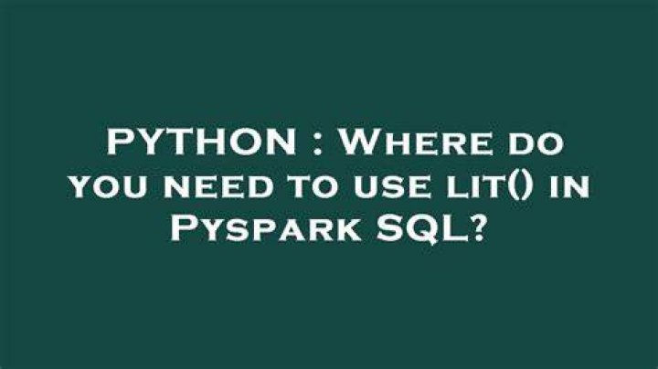 Where do you need to use lit() in Pyspark SQL?