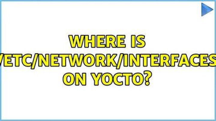 Where is /etc/network/interfaces on Yocto?