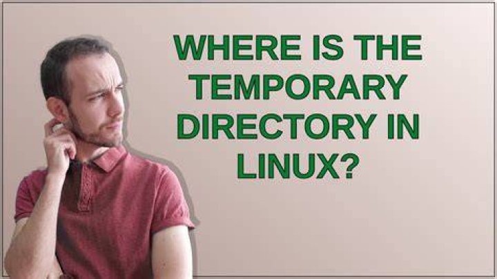 Where is the temporary directory in Linux?