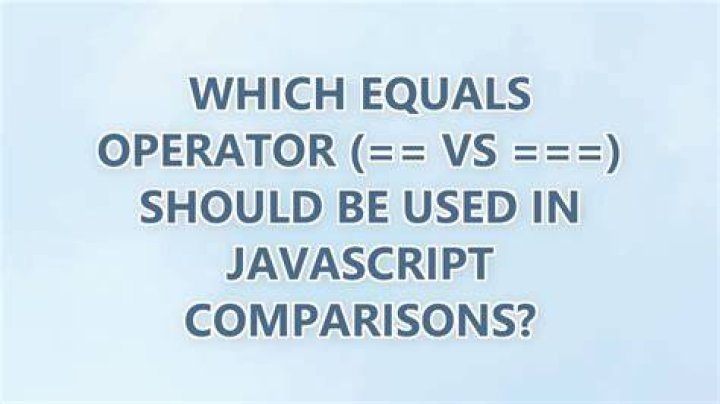 Which equals operator (== vs ===) should be used in JavaScript comparisons?