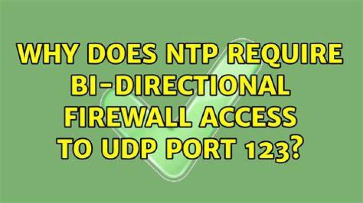 Why does NTP require bi-directional firewall access to UDP port 123?