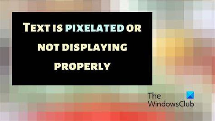 Why fonts are so pixelated all of the sudden in windows 10?
