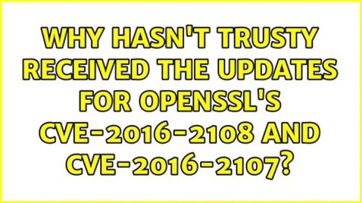 Why hasn't Trusty received the updates for OpenSSL's CVE-2016-2108 and CVE-2016-2107? [duplicate]