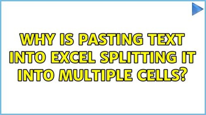 Why is pasting text into Excel splitting it into multiple cells?