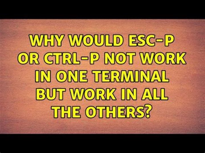 Why would Esc-p or Ctrl-p not work in one terminal but work in all the others?