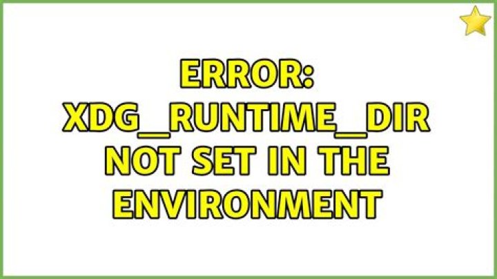 XDG_RUNTIME_DIR not set in the environment