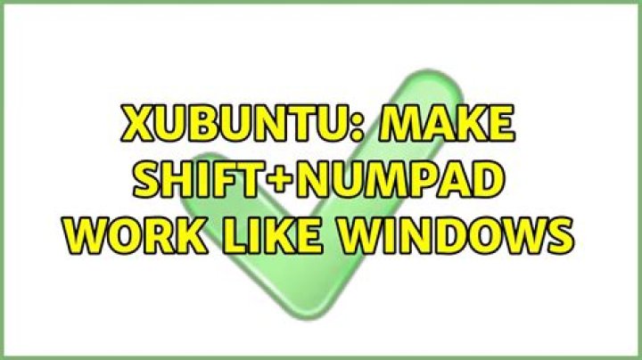 XUbuntu: Make Shift+NumPad work like Windows